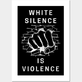 White Silence Is Violence Posters and Art